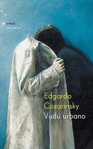 Vudu Urbano, De Cozarinsky, Edgardo. Editorial Emecé, Tapa Tapa Blanda En Español