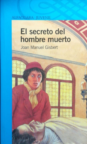 El Secreto Del Hombre Muerto Joan Gisbert Alfaguara*