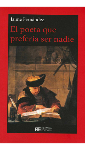 El Poeta Que Preferia Ser Nadie, De Jaime Fernandez. Editorial Hermida Editores, Edición 1 En Español, 2015