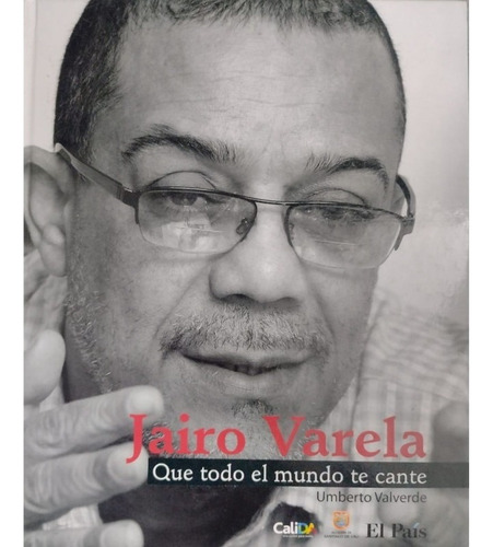 Jairo Varela Que Todo El Mundo Te Cante