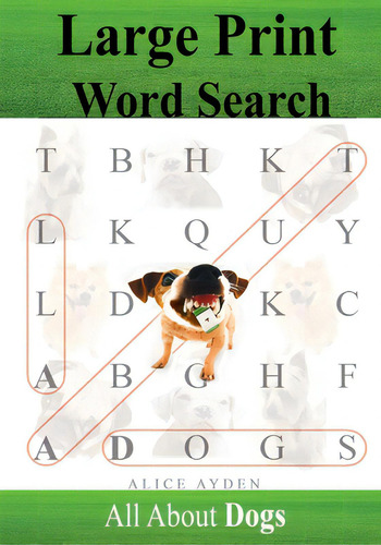 Large Print Word Search: All About Dogs, De Ayden, Alice. Editorial Createspace, Tapa Blanda En Inglés