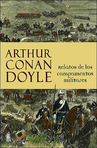 Relatos De Los Campamentos Militares - Sir Arthur Conan Doyl