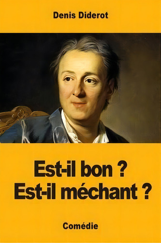 Est-il Bon ? Est-il Mechant ?, De Denis Diderot. Editorial Prodinnova, Tapa Blanda En Francés