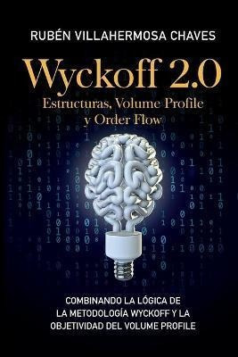 Libro Wyckoff 2.0 : Estructuras, Volume Profile Y Order F...