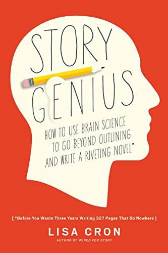 Book : Story Genius How To Use Brain Science To Go Beyond..
