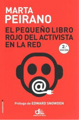 Pequeño Libro Rojo Del Activista En La Red/ Little Red Book Of The Network Activist, De Marta Peirano. Editorial Random House Mondadori En Español