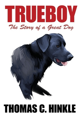 Libro Trueboy: The Story Of A Great Dog - Hinkle, Thomas C.