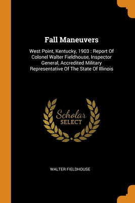 Libro Fall Maneuvers: West Point, Kentucky, 1903: Report ...
