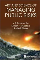 Comprar Libro Art And Science Of Managing Public Risks - V S Rama...