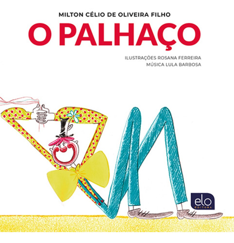 O Palhaço, De Oliveira Filho, Milton Célio De., Vol. 1. Editorial Elo Editora, Capa Mole Em Português