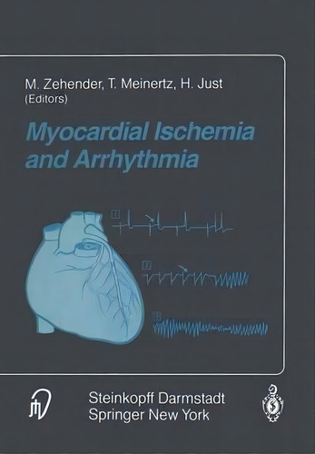 Myocardial Ischemia And Arrhythmia, De M. Zehender. Editorial Steinkopff Darmstadt, Tapa Blanda En Inglés