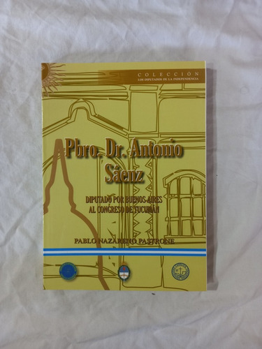 Pbro Dr Antonio Sáenz - Diputados De La Independencia