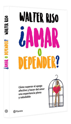 Amar O Depender? - Walter Riso - Editorial Océano