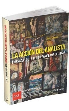 Accion Del Analista, La  I Jornadas De La Region Pampeana De