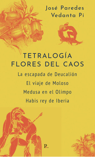 Tetralogía. Flores del caos, de Paredes Vera , José.., vol. 1. Editorial Punto Rojo Libros S.L., tapa pasta blanda, edición 1 en español, 2022