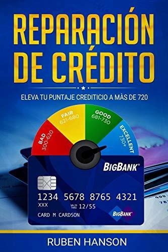 Libro : Reparacion De Credito Eleva Tu Puntaje Crediticio A