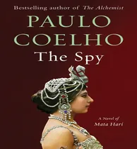 Comprar Libro The Spy: A Novel Of Mata Hari - Coelho, Paulo