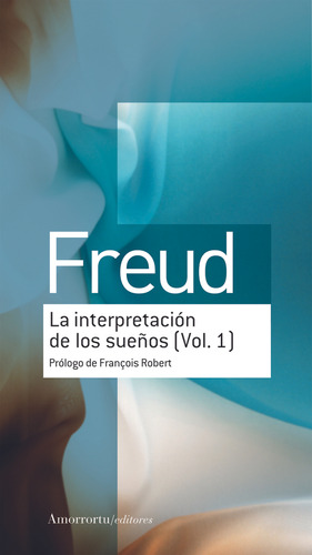 La Interpretacion De Los Sueños (vol. 1) - Sigmund Freud