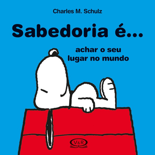 Sabedoria é ... Achar o seu lugar no mundo, de Schulz, Charles M.. Vergara & Riba Editoras, capa dura em português, 2015