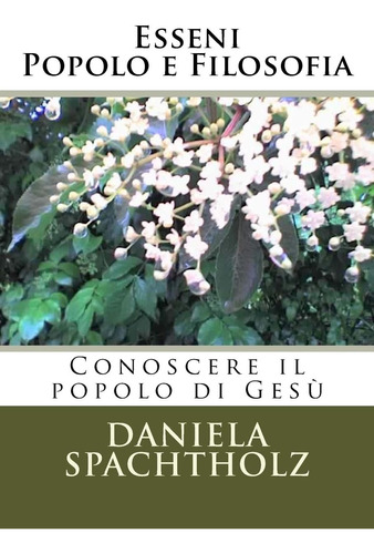 Libro: Esseni - Popolo E Filosofia: Conoscere Il Popolo Di G