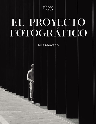 Libro: El Proyecto Fotográfico. Mercado, Jose. Anaya Multime