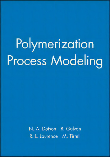 Polymerization Process Modeling, De N. A. Dotson. Editorial John Wiley Sons Inc, Tapa Blanda En Inglés