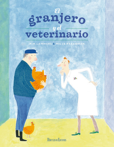 El Granjero Y El Veterinario, De Lammers, Pim. Editorial Hércules De Ediciones, Tapa Dura En Español