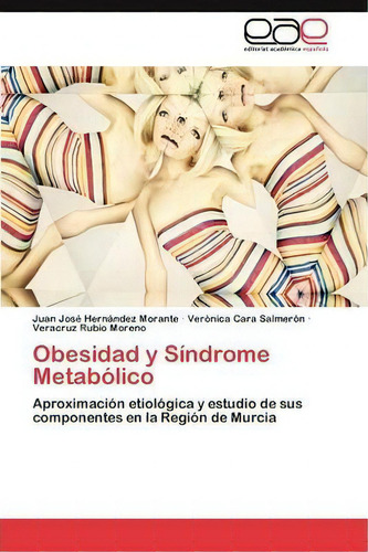 Obesidad Y Sindrome Metabolico, De Hernandez Morante Juan Jose. Eae Editorial Academia Espanola, Tapa Blanda En Español