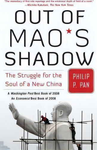 Out Of Mao's Shadow : The Struggle For The Soul Of A New China, De Philip P Pan. Editorial Simon & Schuster, Tapa Blanda En Inglés