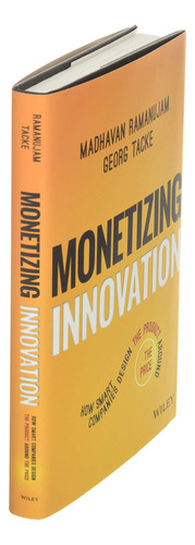 Monetizar La Innovación: Cómo Diseñan El Producto Las Empres