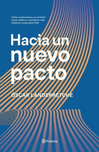 Hacia Un Nuevo Pacto - Óscar Landerretche