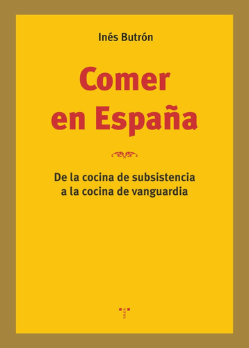 Comer en EspaÃÂ±a, de Butrón, Inés. Editorial Ediciones Trea, S.L., tapa blanda en español