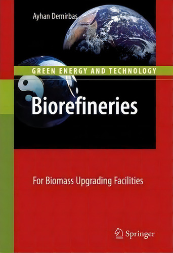 Biorefineries, De Ayhan Demirbas. Editorial Springer London Ltd, Tapa Blanda En Inglés