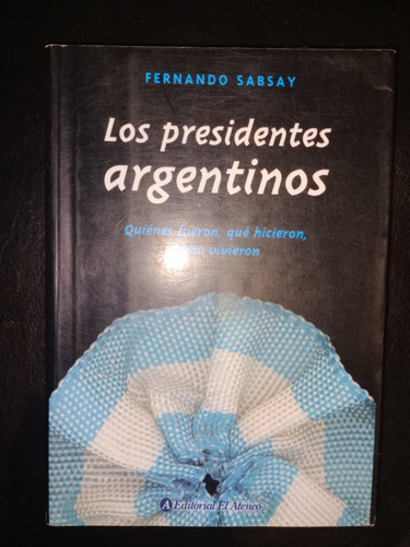 Libro Los Presidentes Argentinos Fernando Sabsay