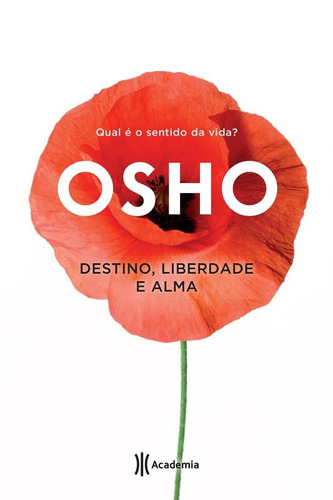 Destino, liberdade e alma: 2ª Edição, de Osho. Editora Planeta do Brasil Ltda., capa mole em português, 2016