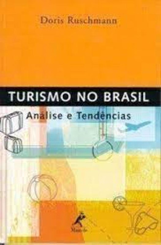 Turismo no Brasil: Análise E Tendências, de Doris Ruschmann. Editora MANOLE  (TECNICO) - GRUPO MANOLE, capa mole em português