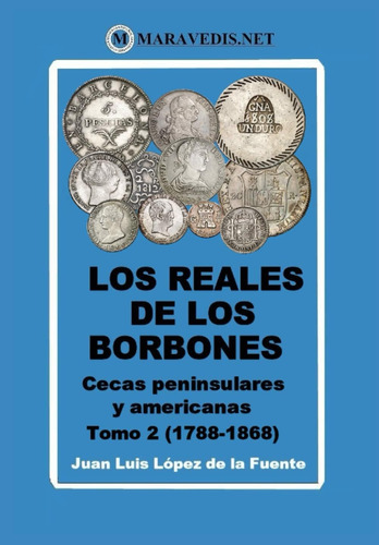 Libro: Los Reales De Los Borbones Cecas Peninsulares Y Tomo