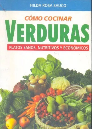 Hilda Rosa Sauco: Cómo Cocinar Verduras