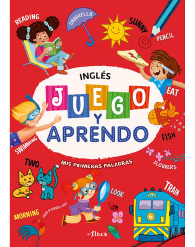 Libro.- Ingles Juego Y Aprendo Ingles Mis Primeras Palabras