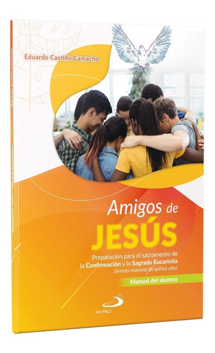 Amigos De Jesús - Confirmación - Manual Del Alumno