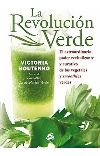 La Revolucion Verde - Victoria Boutenko - Smoothies