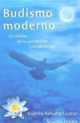 Budismo Moderno, De Gueshe Kelsang Gyatso. 1, Vol. 1. Editorial Editorial Tharpa, Tapa Blanda, Edición 1 En Castellano, 2015