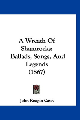 Libro A Wreath Of Shamrocks: Ballads, Songs, And Legends ...