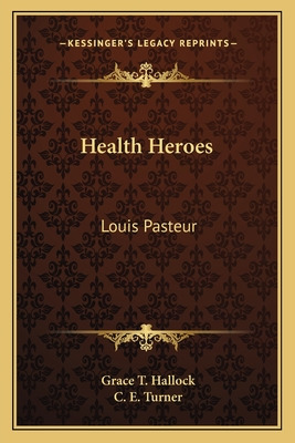 Libro Health Heroes: Louis Pasteur - Hallock, Grace T.