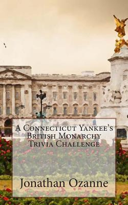 Libro A Connecticut Yankee's British Monarchy Trivia Chal...