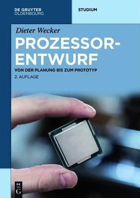 Prozessorentwurf : Von Der Planung Bis Zum Prototyp - Die...