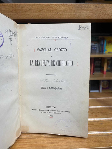 Pascual Orozco Y La Revuelta De Chihuahua 1912 Revolución Mx