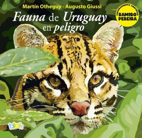Fauna De Uruguay En Peligro - Augusto; Otheguy Martin Giussi