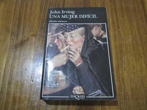 Una Mujer Difícil - John Irving - Ed: Tusquets