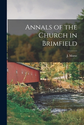 Libro Annals Of The Church In Brimfield - Morse, J. (jaso...